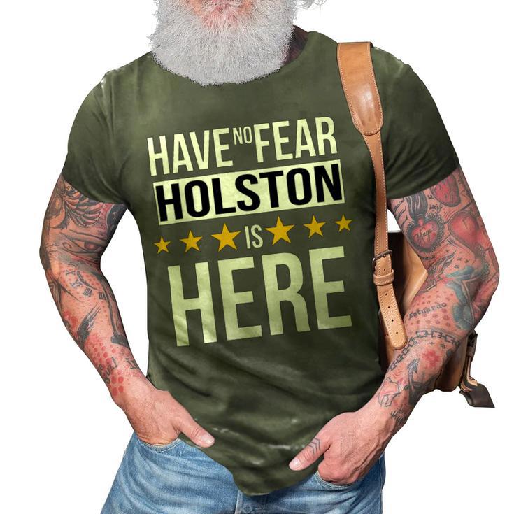 Have No Fear Holston Is Here Name 3D Print Casual Tshirt