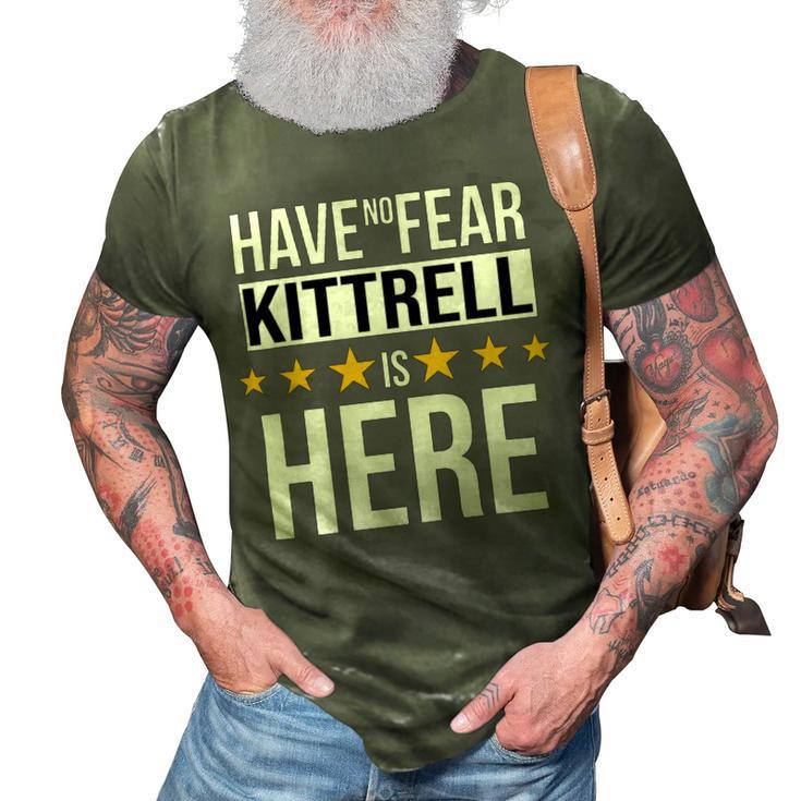 Have No Fear Kittrell Is Here Name 3D Print Casual Tshirt