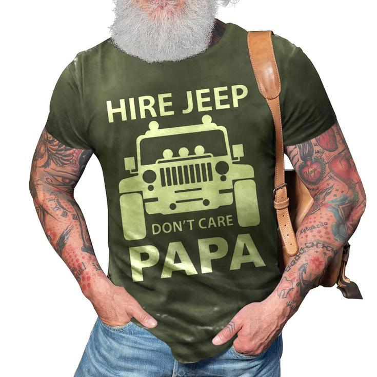 Hirejeep Dont Care Papa T-Shirt Fathers Day Gift 3D Print Casual Tshirt