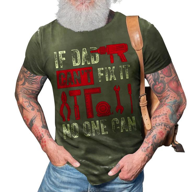 If Dad Cant Fix It No One Can Funny Mechanic & Engineer 3D Print Casual Tshirt