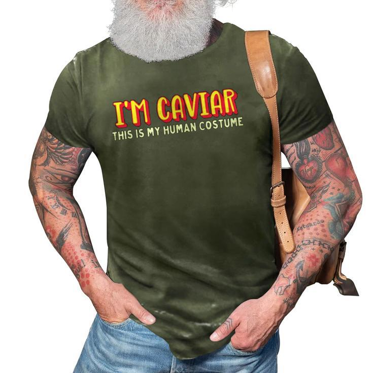 Im Caviar This Is My Human Costume Halloween 3D Print Casual Tshirt