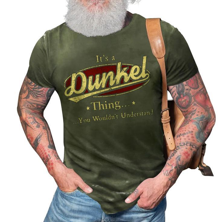 Its A Dunkel Thing You Wouldnt Understand Shirt Personalized Name GiftsShirt Shirts With Name Printed Dunkel 3D Print Casual Tshirt