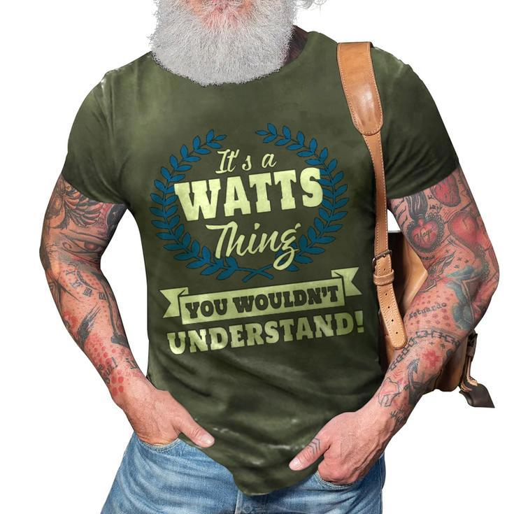 Its A Watts Thing You Wouldnt UnderstandShirt Watts Shirt For Watts A 3D Print Casual Tshirt