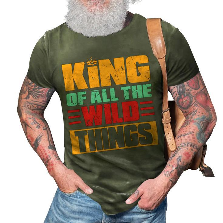 King Of All The Wild Things Father Of Boys & Girls 3D Print Casual Tshirt
