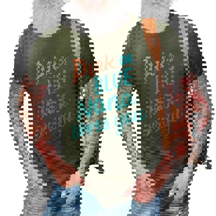 Pink Or Blue Nana Loves You Gender Baby Reveal Party Grandma 3D Print Casual Tshirt