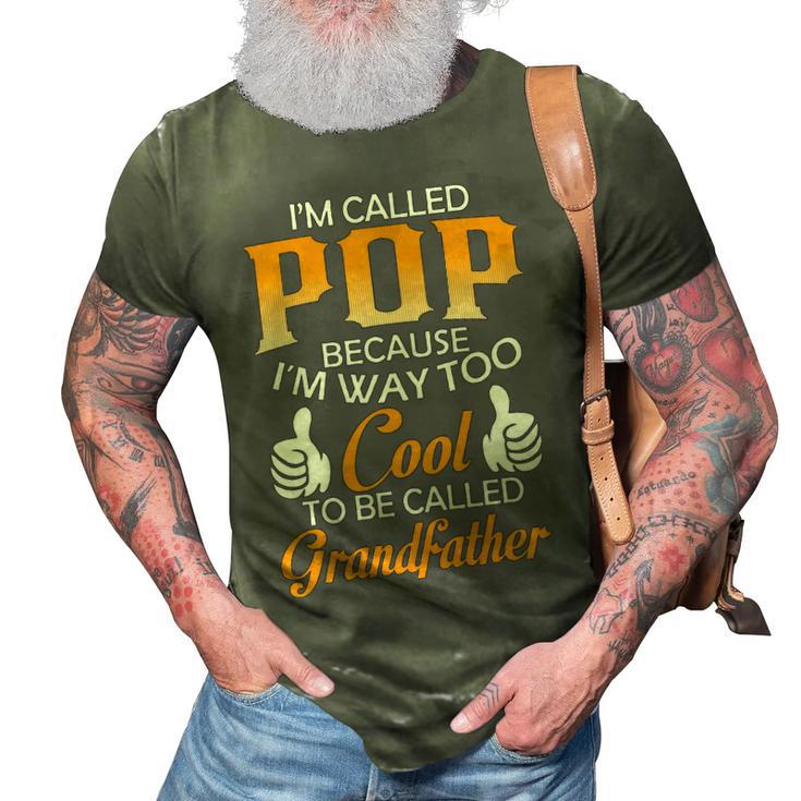 Pop Grandpa Gift Im Called Pop Because Im Too Cool To Be Called ...