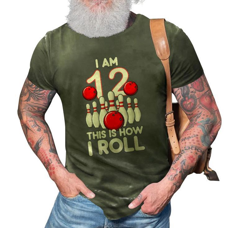 12 Years Old Bowling Party 12Th Birthday Is How I Roll 3D Print Casual Tshirt