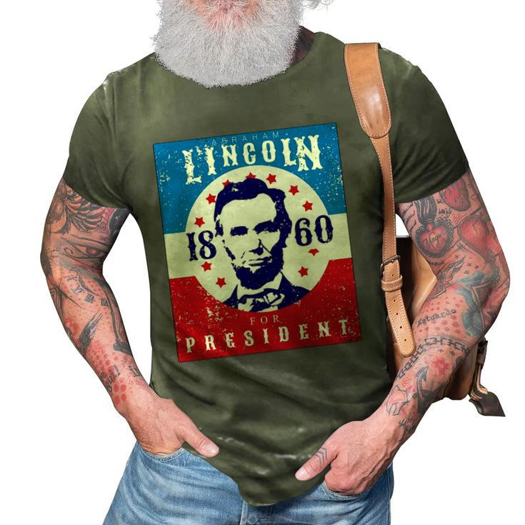 Abraham Lincoln 4Th Of July Usa For President 1860 Gift 3D Print Casual Tshirt