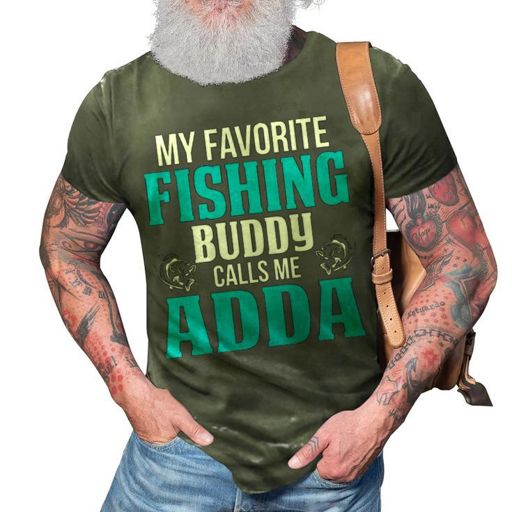 Adda Grandpa Fishing Gift   My Favorite Fishing Buddy Calls Me Adda 3D Print Casual Tshirt