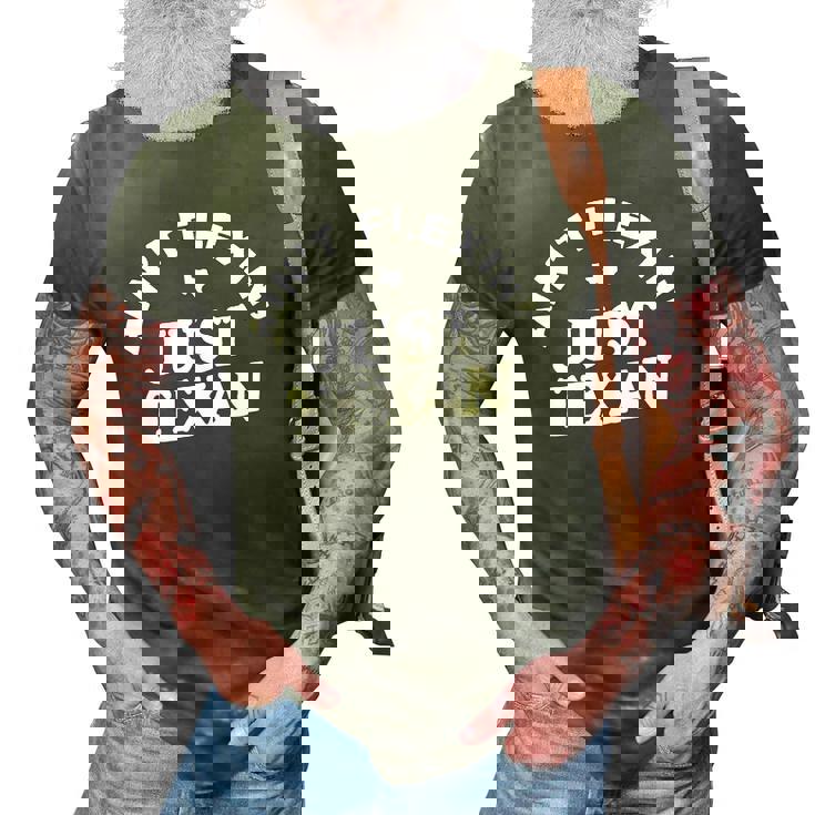 Aint Flexin Just Texan - Love Texas State Proud Texas 3D Print Casual Tshirt