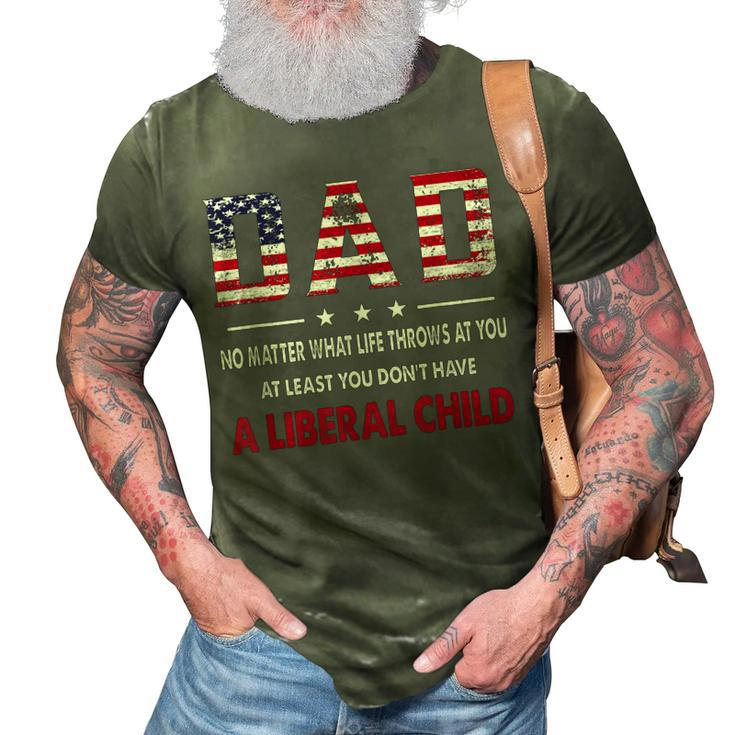 At Least You Dont Have A Liberal Child American Flag  3D Print Casual Tshirt