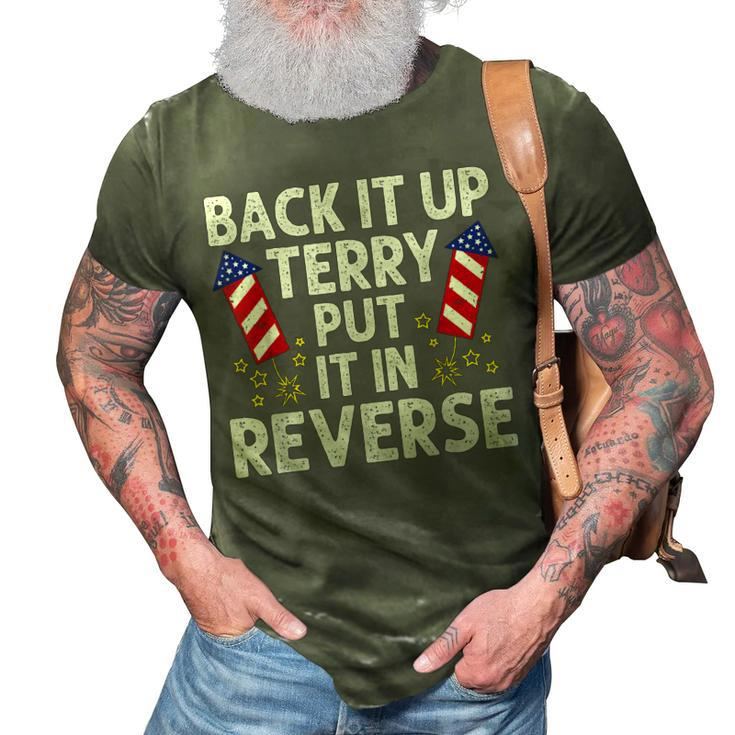 Back It Up Terry Put It In Reverse Funny 4Th Of July  3D Print Casual Tshirt