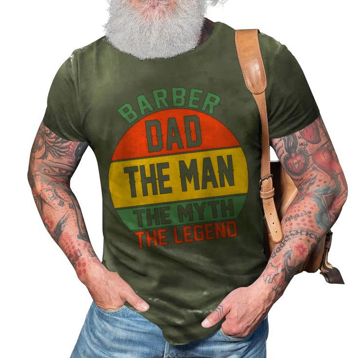 Barber Dad The Man The Myth The Legend Fathers Day T Shirts 3D Print Casual Tshirt