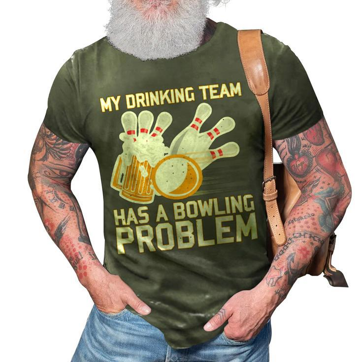 Beer Strike Dad My Drinking Team Has A Problem 116 Bowling Bowler 3D Print Casual Tshirt