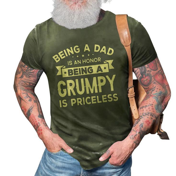 Being A Dad Is An Honor Being A Grumpy Is Priceless Grandpa 3D Print Casual Tshirt