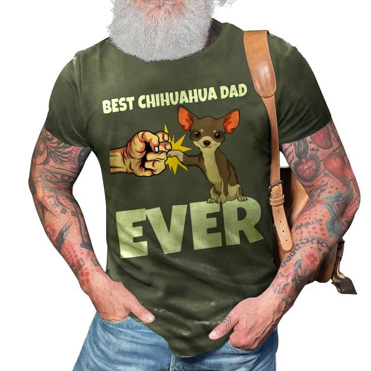 Best Chihuahua Dad Ever Funny Chihuahua Dog 3D Print Casual Tshirt