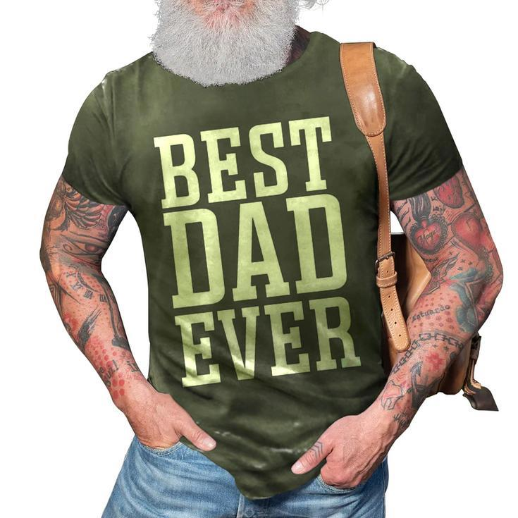 Best Dad Ever Apparel - Best Dad 3D Print Casual Tshirt