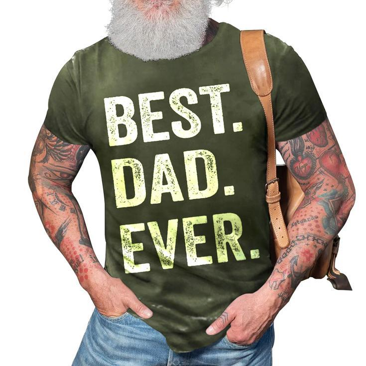 Best Dad Ever Funny Fathers Day Gift Men Husband   3D Print Casual Tshirt