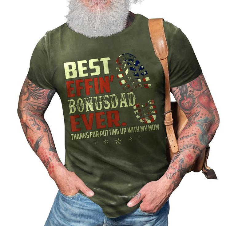 Best Effin Bonusdad Ever Thanks For Putting With My Mom 3D Print Casual Tshirt