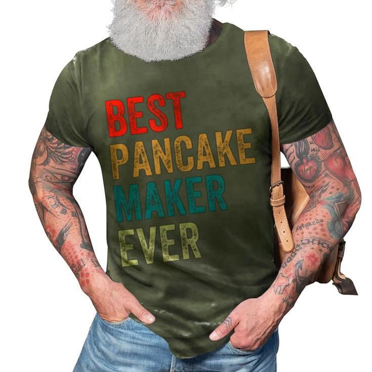 Best Pancake Maker Ever Baking  For Baker Dad Or Mom 3D Print Casual Tshirt