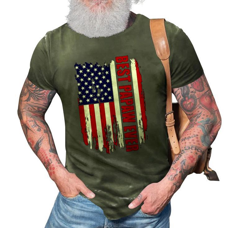 Best Papaw Ever Us Flag Patriotic 4Th Of July American Flag 3D Print Casual Tshirt