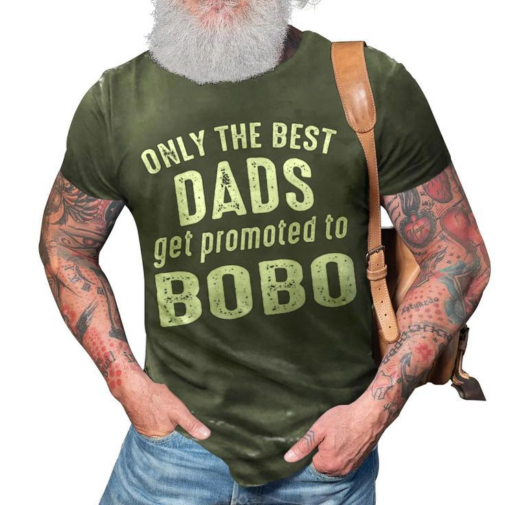 Bobo Grandpa Gift   Only The Best Dads Get Promoted To Bobo 3D Print Casual Tshirt
