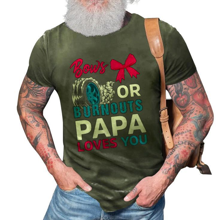 Burnouts Or Bows Papa Loves You Gender Reveal Party Baby 3D Print Casual Tshirt