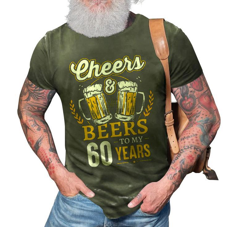 Cheers And Beers To My 60 Years 60Th Birthday Gifts  3D Print Casual Tshirt
