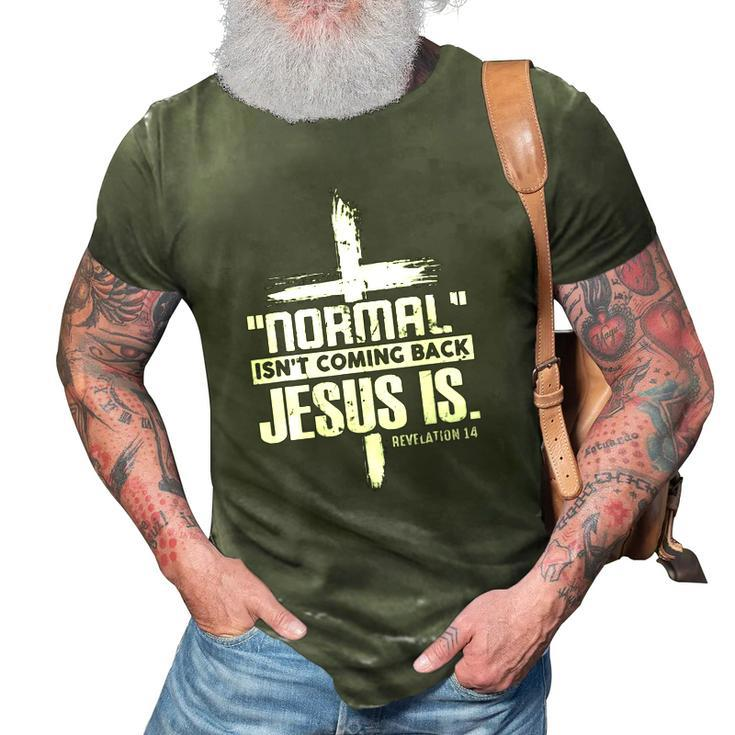 Christian Cross Faith Quote Normal Isnt Coming Back 3D Print Casual Tshirt