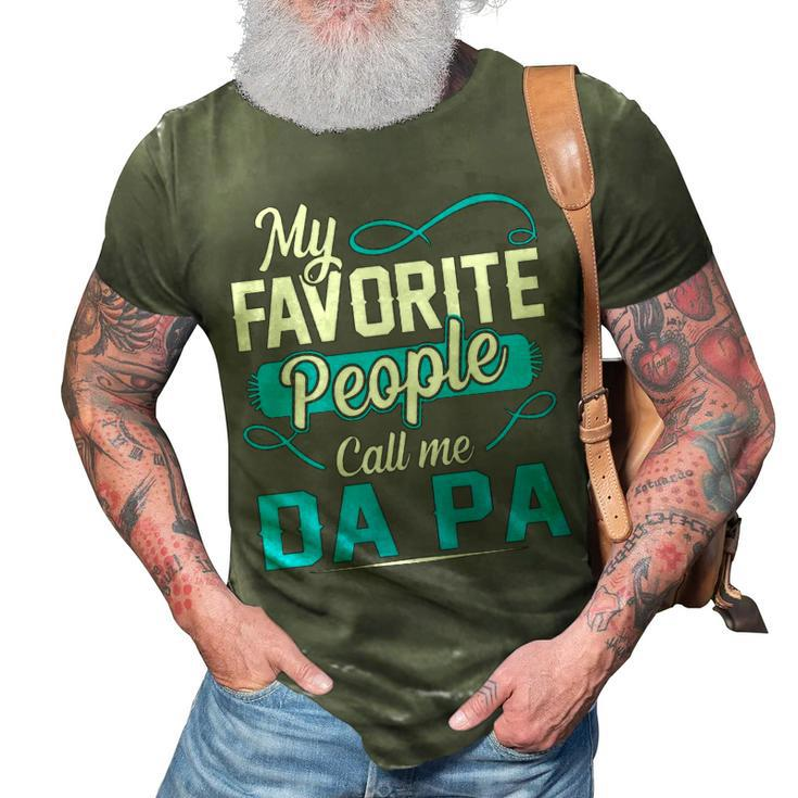 Da Pa Grandpa Gift   My Favorite People Call Me Da Pa V2 3D Print Casual Tshirt