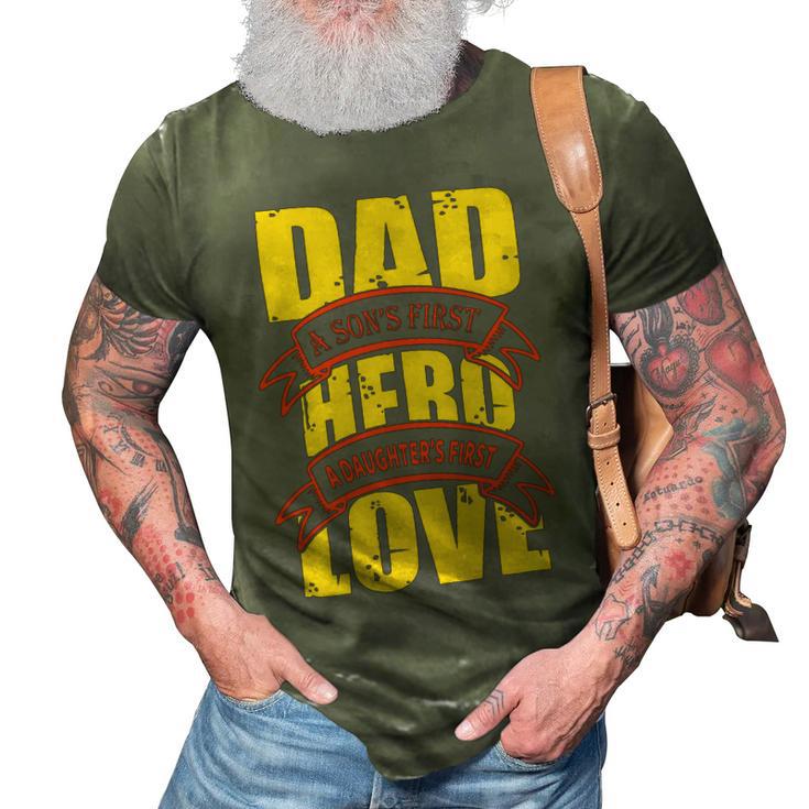 Dad A Sons First Hero A Daughters First Love 3D Print Casual Tshirt