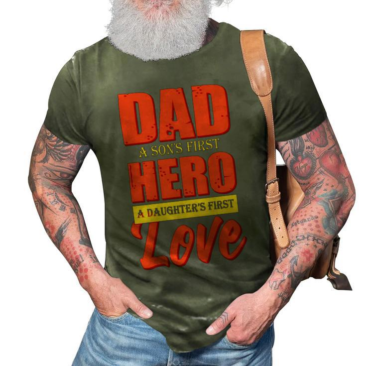 Dad A Sons First Hero A Daughters First Love Fathers Day 2022 Gift 3D Print Casual Tshirt