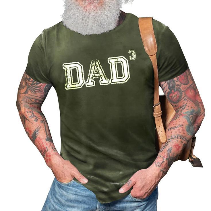 Dad Gifts For Dad Dad Of 3 Three Gift Fathers Day Vintage 3D Print Casual Tshirt