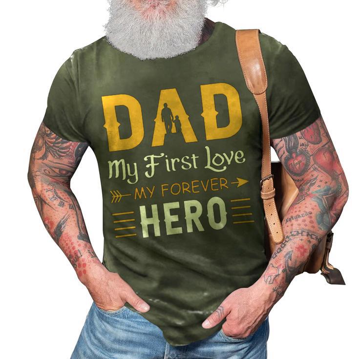 Dad My First Love My Forever Hero 3D Print Casual Tshirt