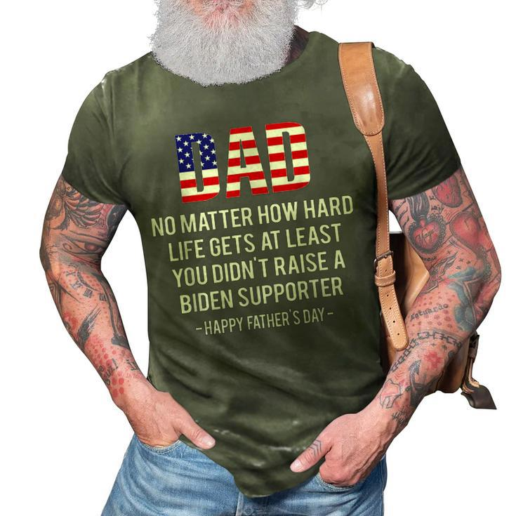 Dad No Matter How Hard Life Gets At Least Happy Fathers Day  3D Print Casual Tshirt