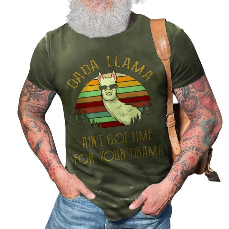 Dada Grandpa Gift   Dada Llama Ain’T Got Time For Your Drama 3D Print Casual Tshirt