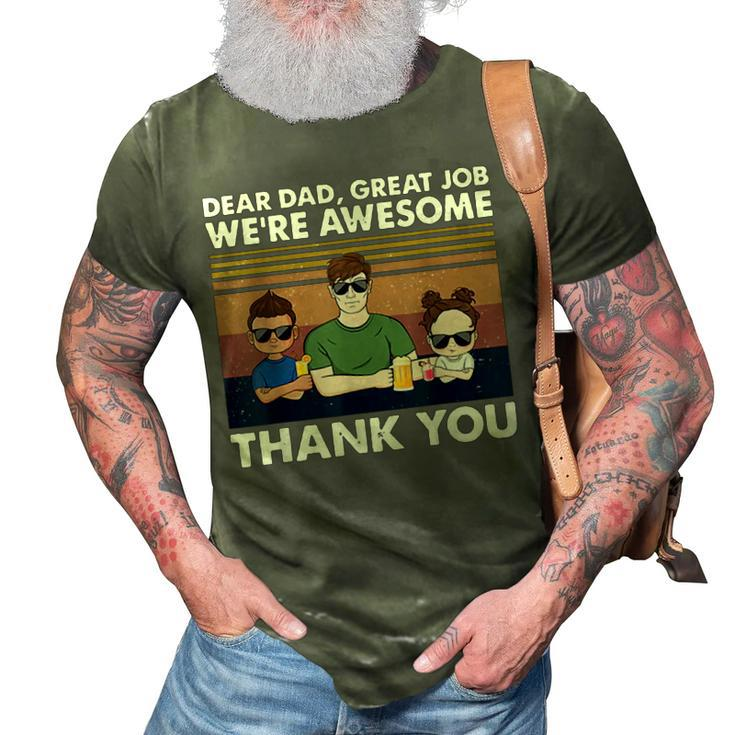 Dear Dad Great Job Were Awesome Thank You  3D Print Casual Tshirt