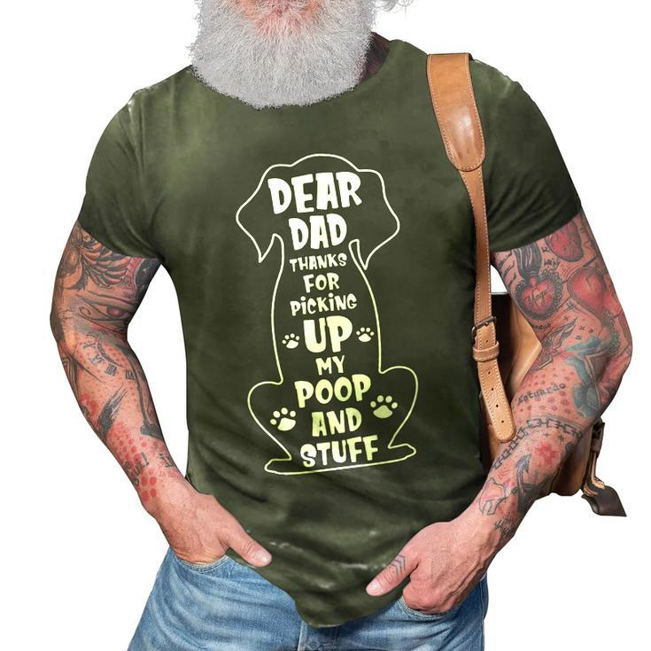 Dear Dad Thanks For Picking Up My Poop Happy Fathers Day Dog  3D Print Casual Tshirt
