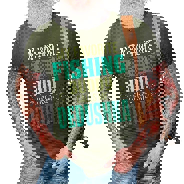 Dedushka Grandpa Fishing Gift   My Favorite Fishing Buddy Calls Me Dedushka 3D Print Casual Tshirt