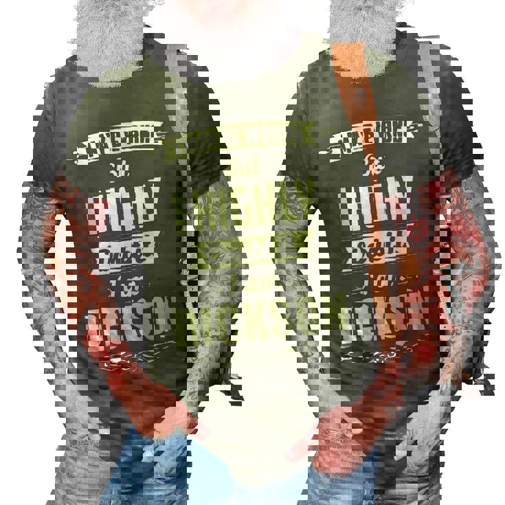 Dickson Name Gift   I May Be Wrong But I Highly Doubt It Im Dickson 3D Print Casual Tshirt