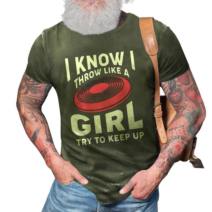 Disc Golf  - Throw Like A Girl Try To Keep Up 3D Print Casual Tshirt