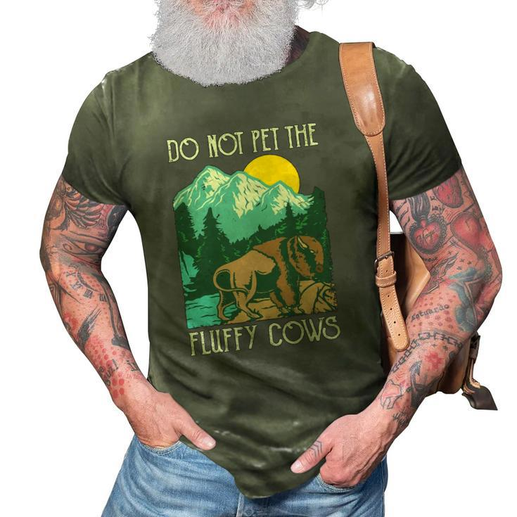 Do Not Pet The Fluffy Cows - Bison Buffalo Lover Wildlife 3D Print Casual Tshirt