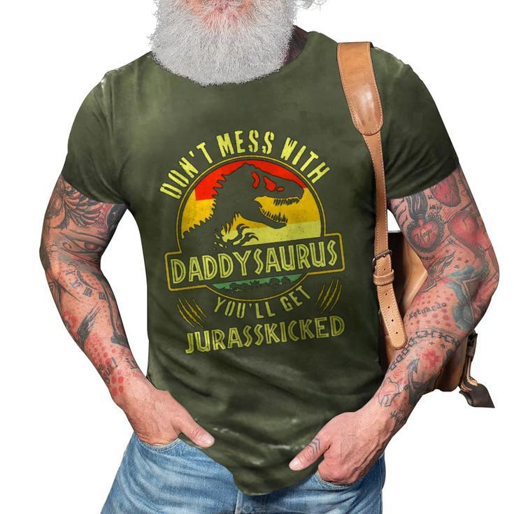 Dont Mess With Daddysaurus Youll Get Jurasskicked 3D Print Casual Tshirt