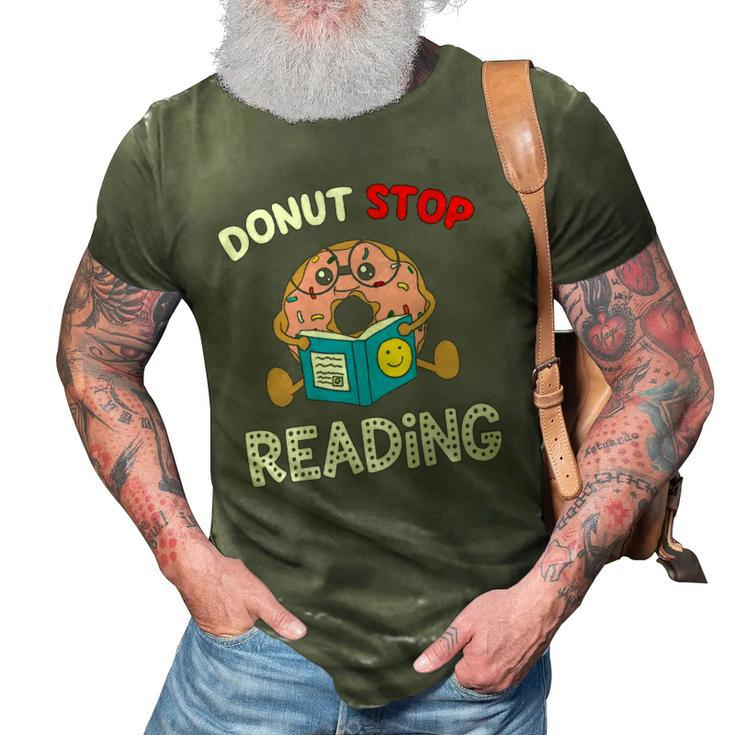 Donut Stop Reading Meme Book Reader Pun Funny Bookworm 3D Print Casual Tshirt