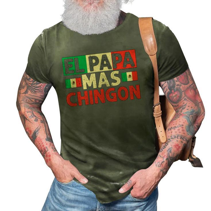 El Papa Mas Chingon - Funny Best Mexican Dad Fathers Day 3D Print Casual Tshirt