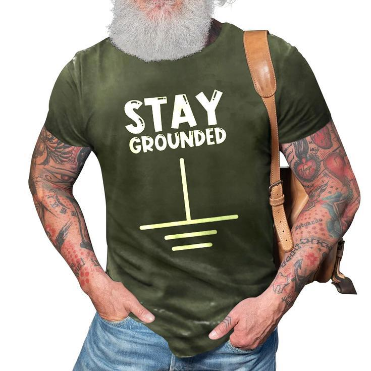 Electronics Ground Electrical Engineer Grounded Electronics 3D Print Casual Tshirt