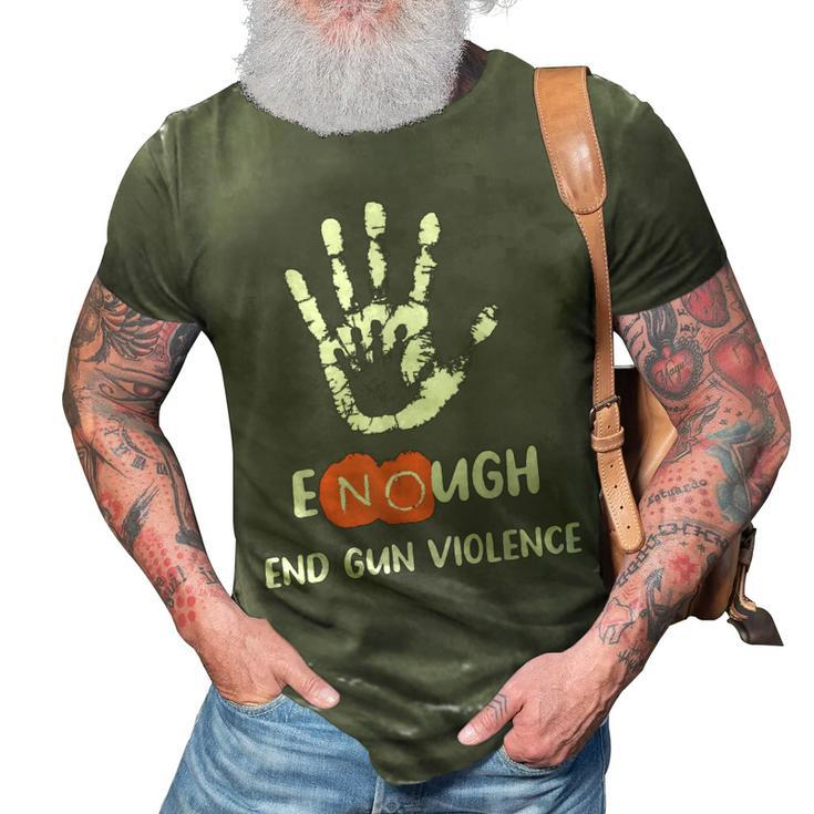 Enough End Gun Violence No Gun Anti Violence No Gun  3D Print Casual Tshirt