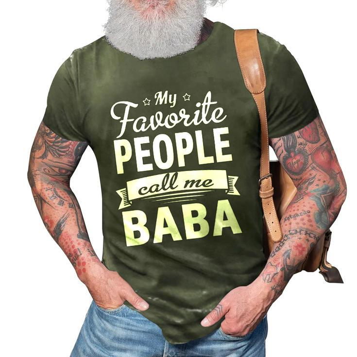 Family 365 Fathers Day My Favorite People Call Me Baba Gift 3D Print Casual Tshirt