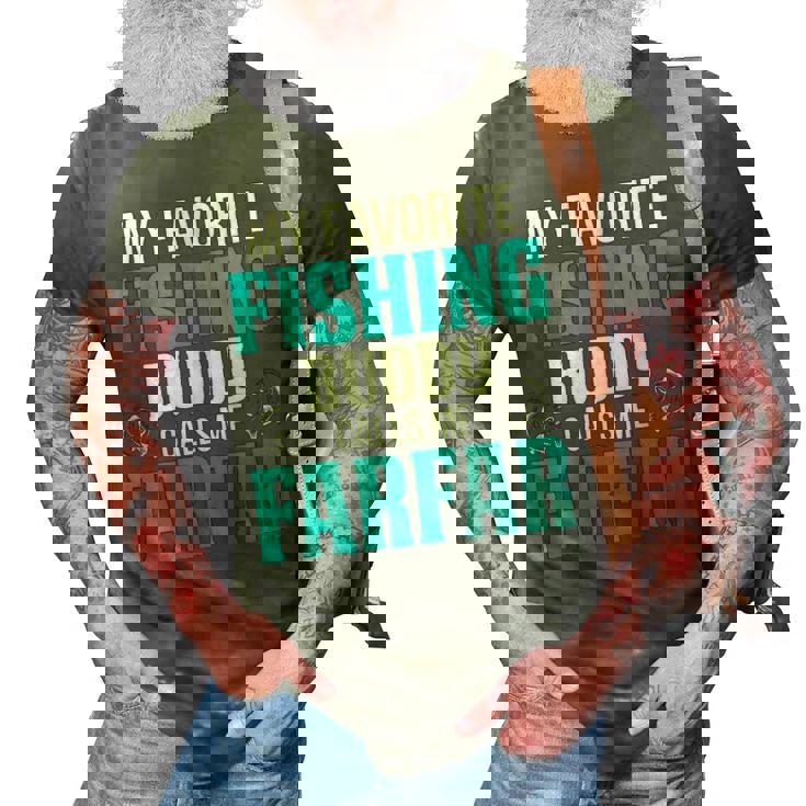 Farfar Grandpa Fishing Gift   My Favorite Fishing Buddy Calls Me Farfar 3D Print Casual Tshirt