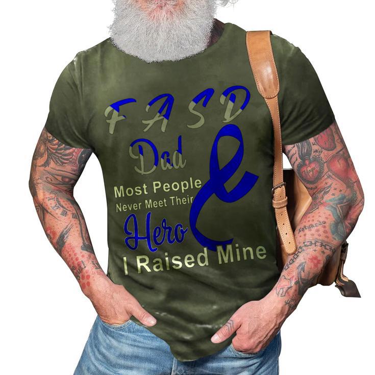 Fasd Dad Most People Never Meet Their Hero I Raised Mine  Blue And Grey Ribbon  Fetal Alcohol Spectrum Disorder  Fetal Alcohol Spectrum Disorder Awareness 3D Print Casual Tshirt